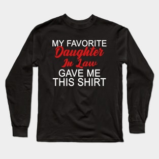 My Favorite Daughter in Law Gave Me This Funny Dad Long Sleeve T-Shirt